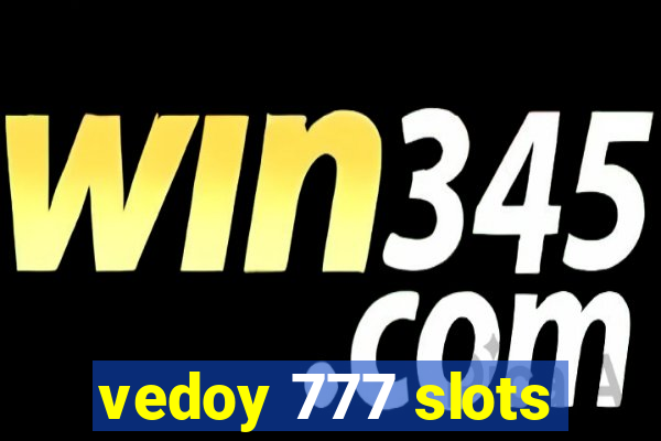 vedoy 777 slots